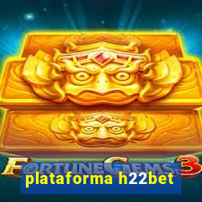 plataforma h22bet